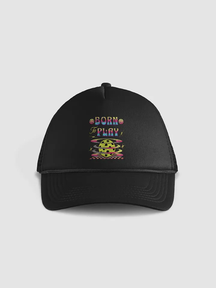 Born To Play Pickleball Foam Trucker Hat product image (1)