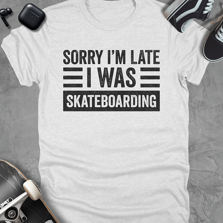 Sorry I'm late, Funny skateboarding t-shirt, Unisex product image (3)