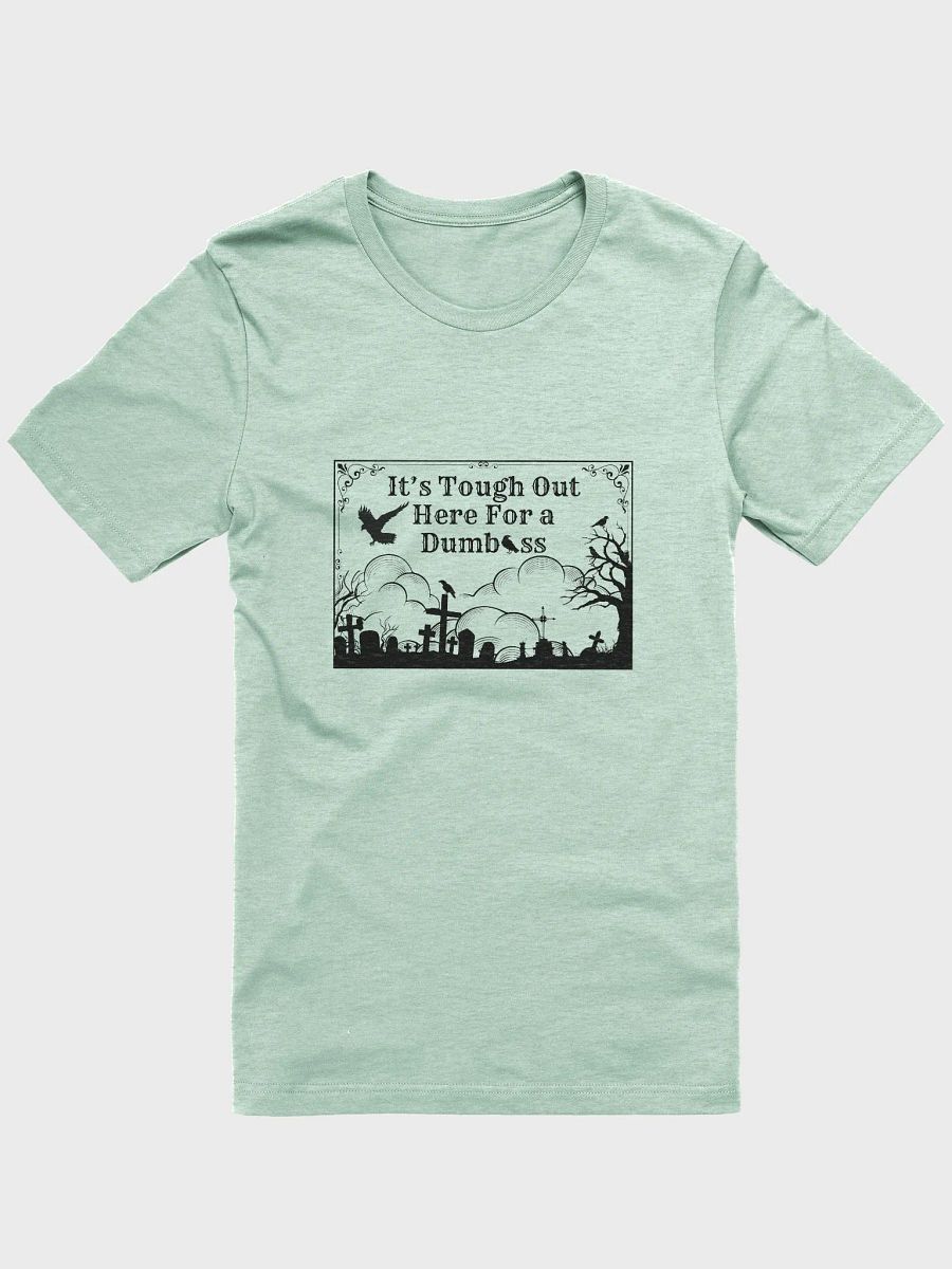 It's Tough Out Here Unisex T-Shirt (Black Design) product image (21)