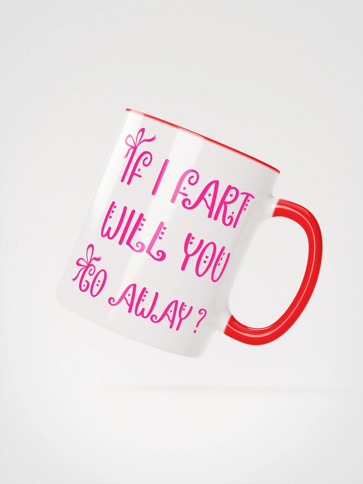If I Fart Will You Go Away Accent Mug product image (9)