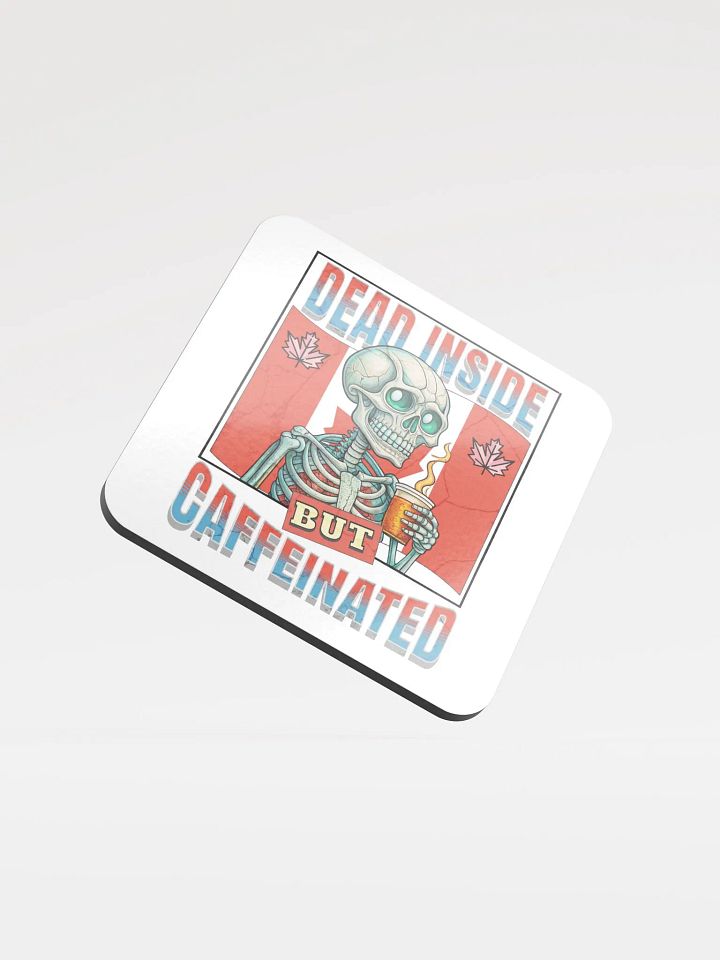 Dead Inside But Caffeinated Canada Skeleton Cork Coaster product image (1)