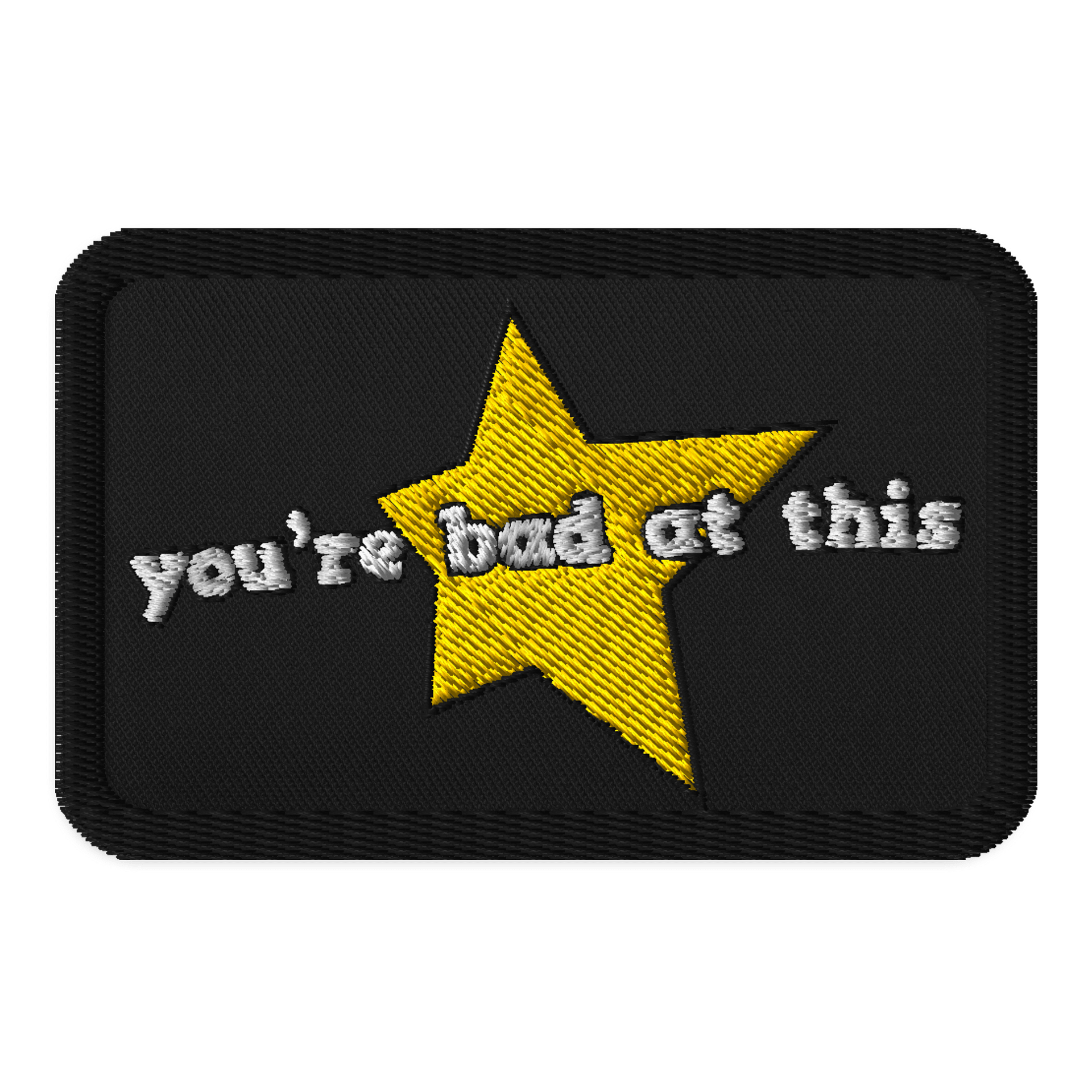 You're Bad at This Embroidered Patch product image (1)