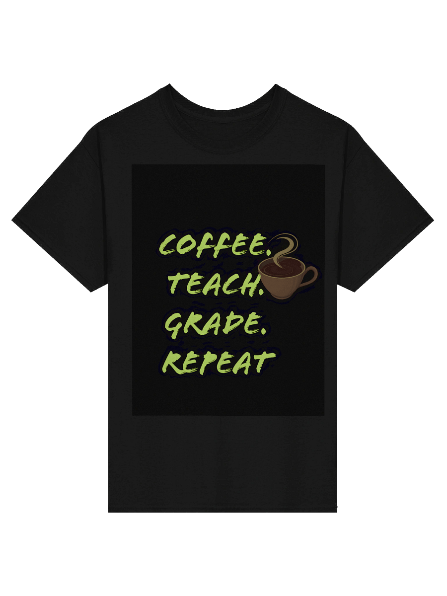 Coffee. Teach. Grade. Repeat– Funny Teacher T-Shirt for Educators product image (1)
