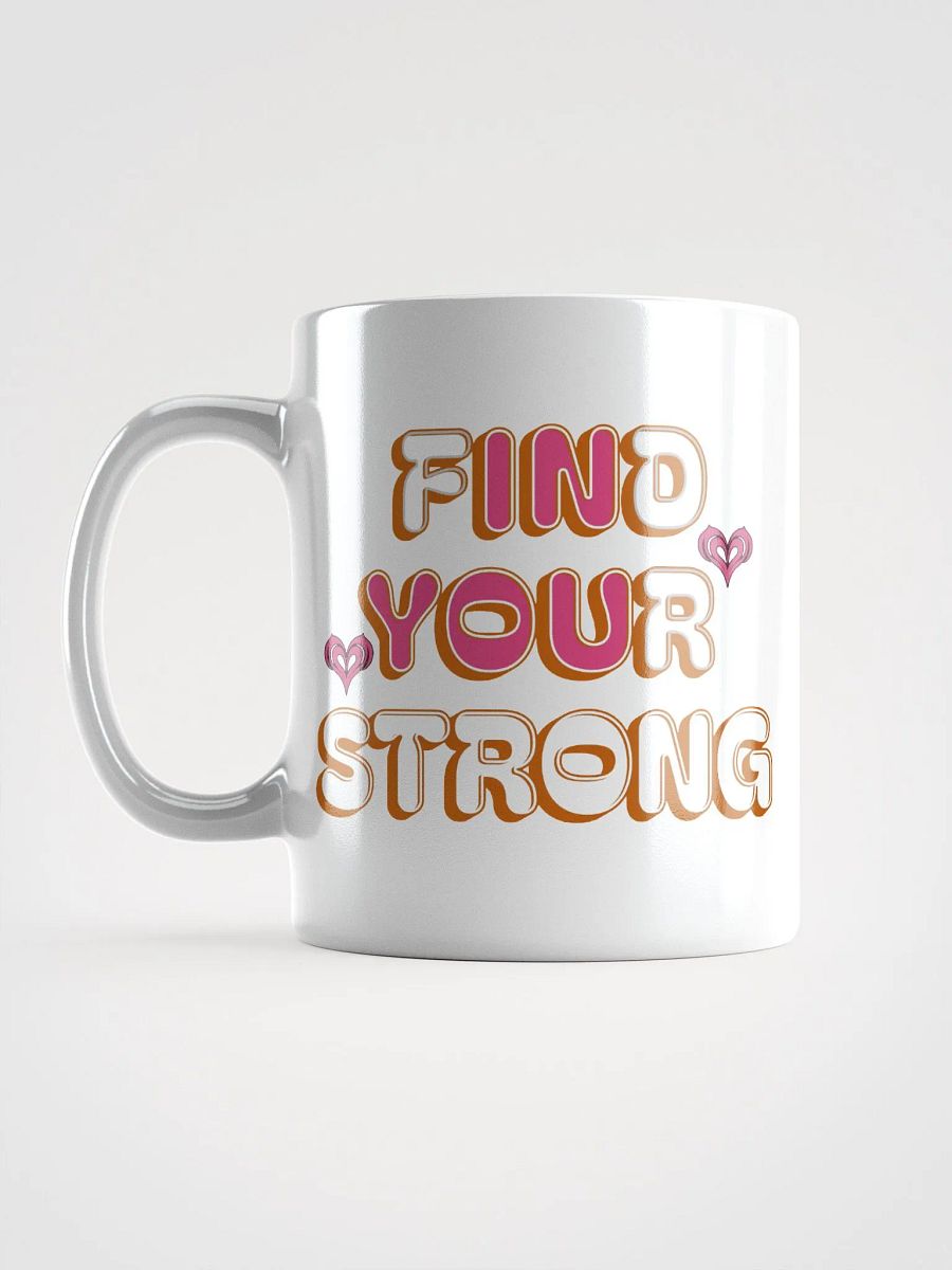 Find Your Strong In You Ceramic Mug product image (1)