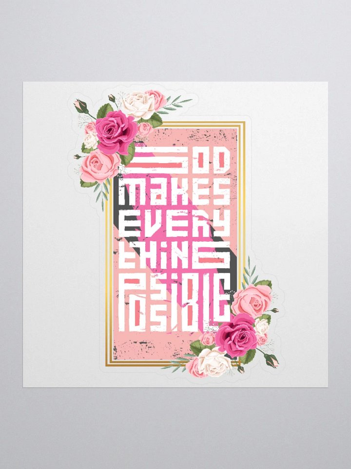 Pink Roses God Makes Everything Possible Sticker product image (2)