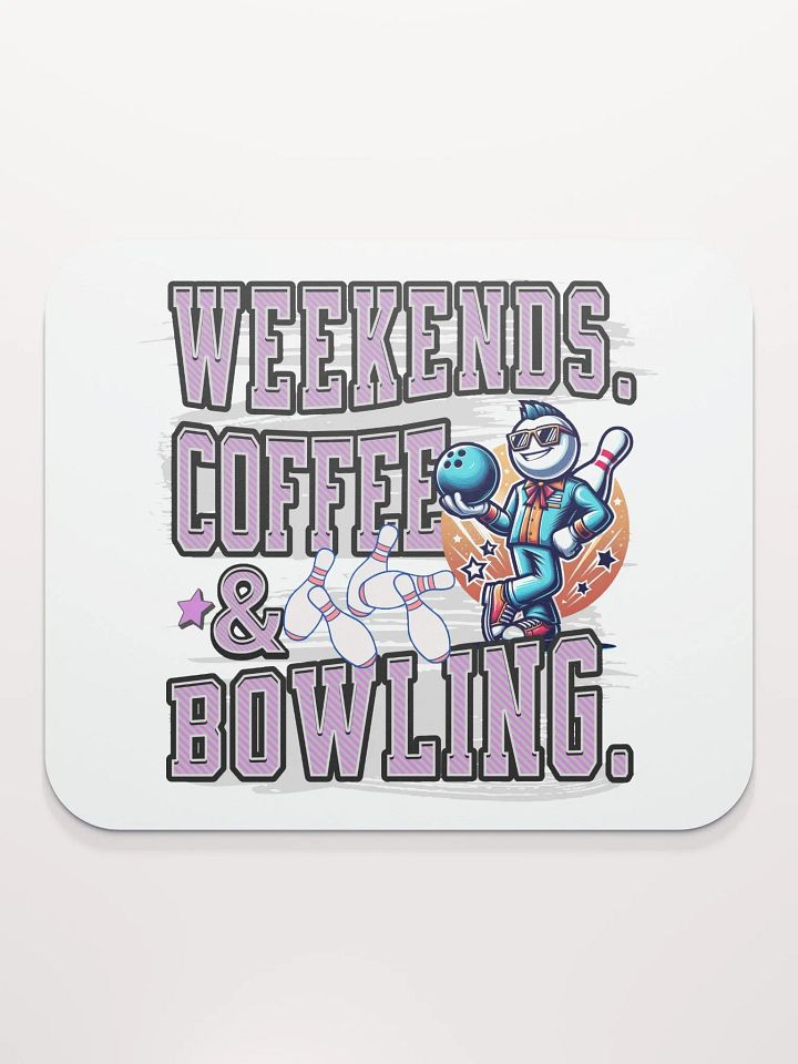Weekends Coffee And Bowling Vibes Mouse Pad product image (2)