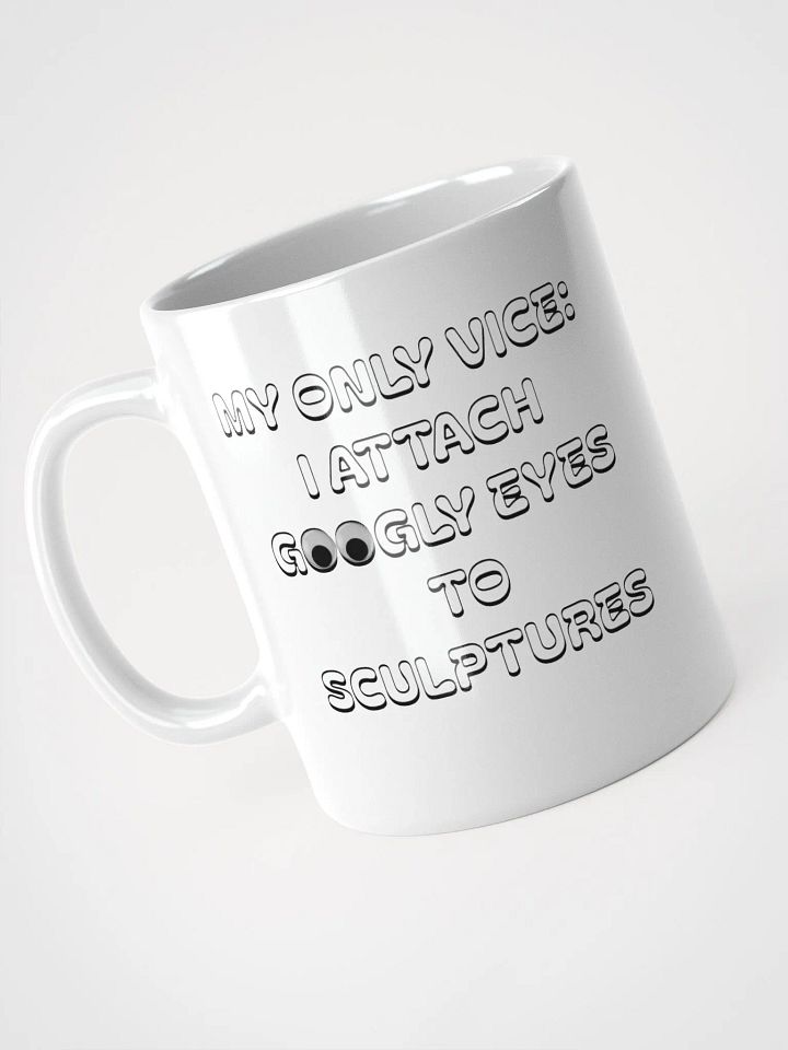 My Only Vice: Attaching Googly Eyes To Sculptures Funny White Mug product image (5)