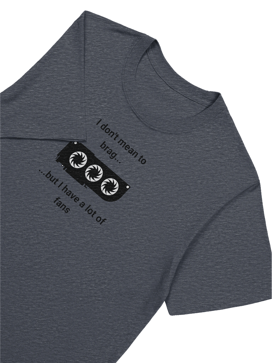 I Have A Lot of Fans - Unisex T-Shirt product image (41)