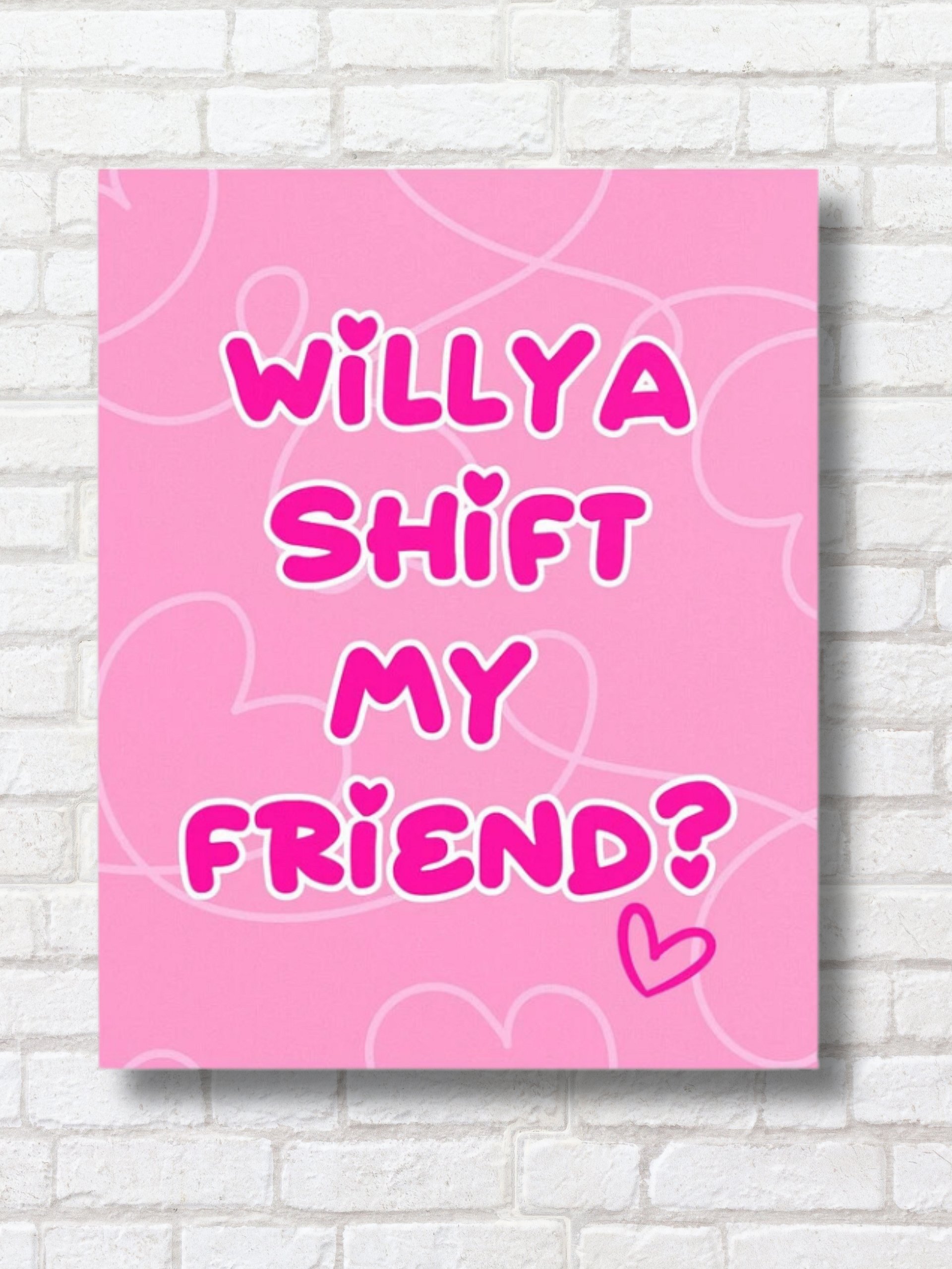 Willya Shift My Friend | Premium Matte Poster Print product image (1)