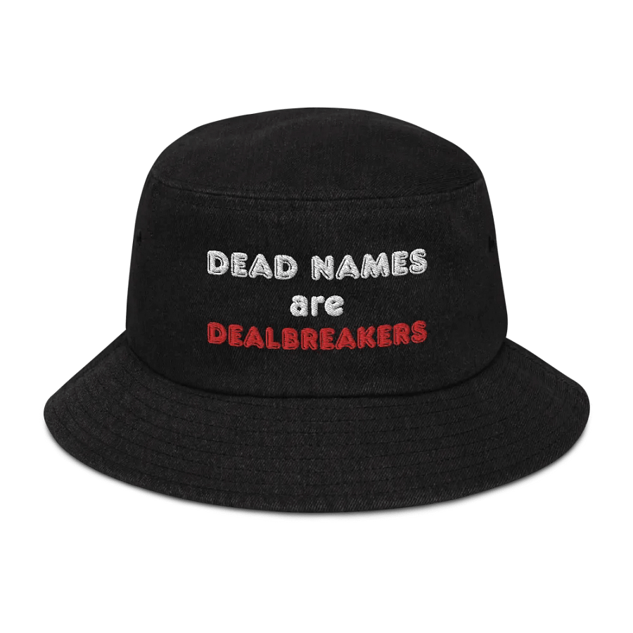 Bucket Hat: Deadnames Are Dealbreakers product image (1)