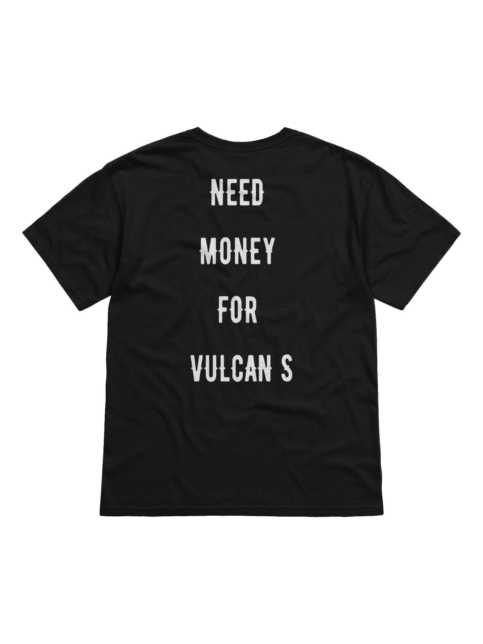 need money for Vulcan s | tee product image (1)