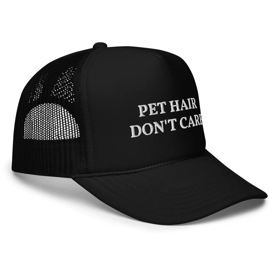 Pet Hair Don't Care - Funny Embroidered Hat Trucker Cap product image (3)