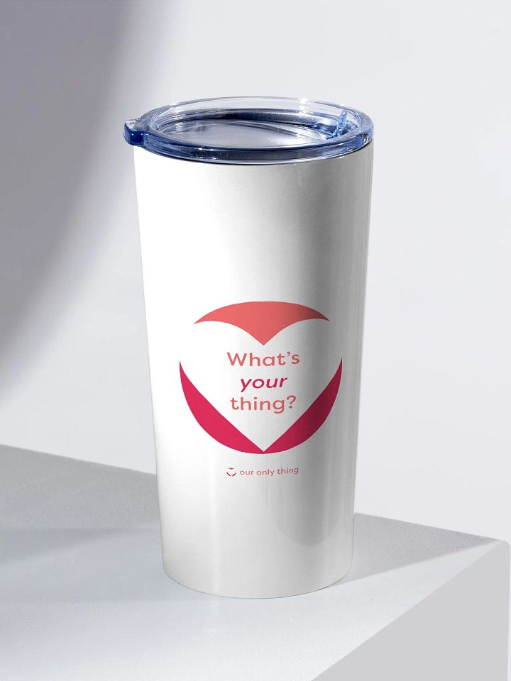 What's Your Thing 20oz Stainless Tumbler product image (2)