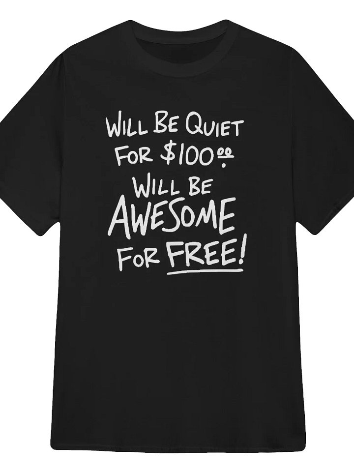 Will Be Quiet For 100 Will Be Awesome For Free T-Shirt product image (1)