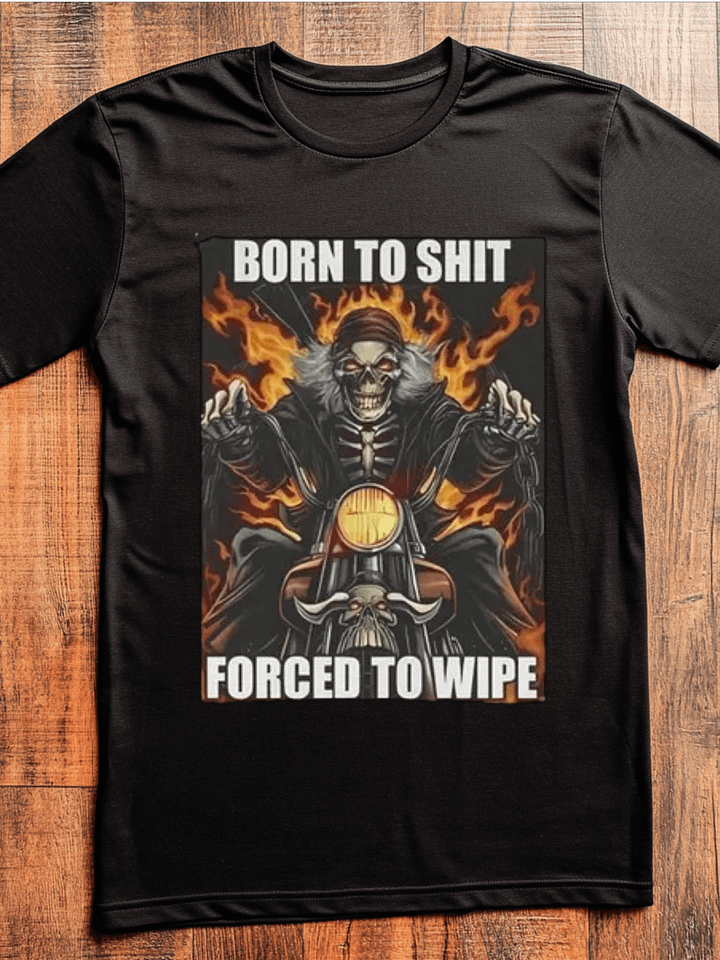 Born To Shit Forced To Wipe Shirt product image (1)