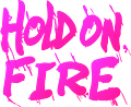 Hold On, Fire Merch