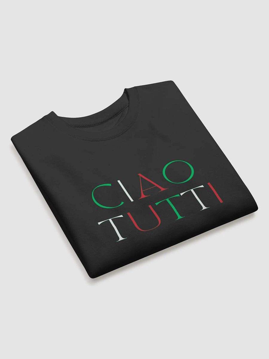 Ciao Tutti Italian Themed Sweatshirt - Gift Idea product image (3)
