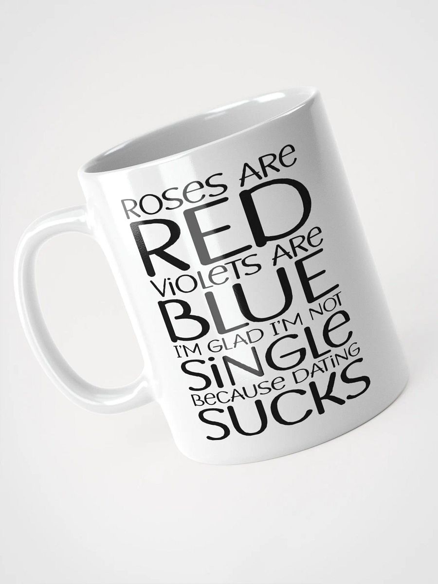 I'm Glad I'm Not Single Because Dating Sucks product image (4)