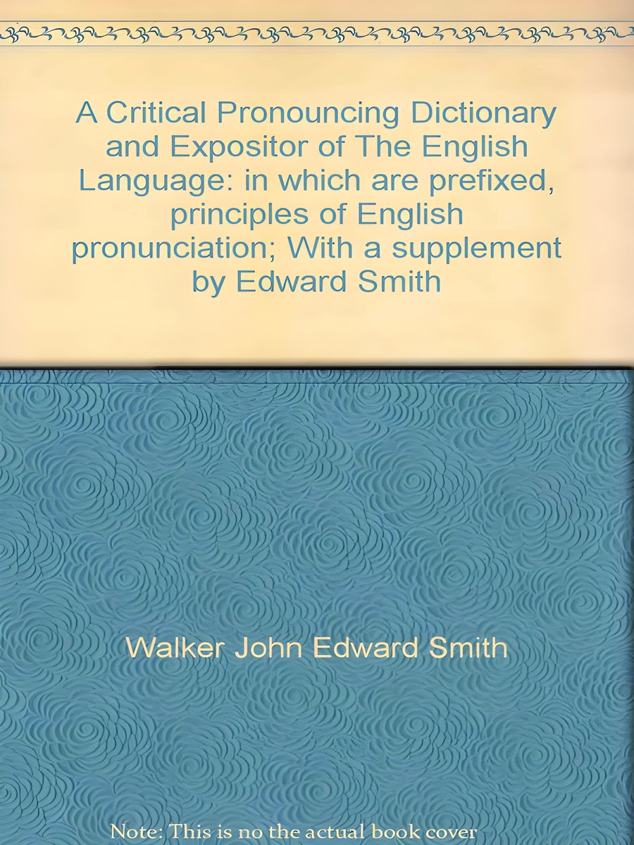 A Critical Pronouncing Dictionary and Expositor of The English Language: in which are prefixed, principles of English pronunciation; With a supplement by Edward Smith product image (1)