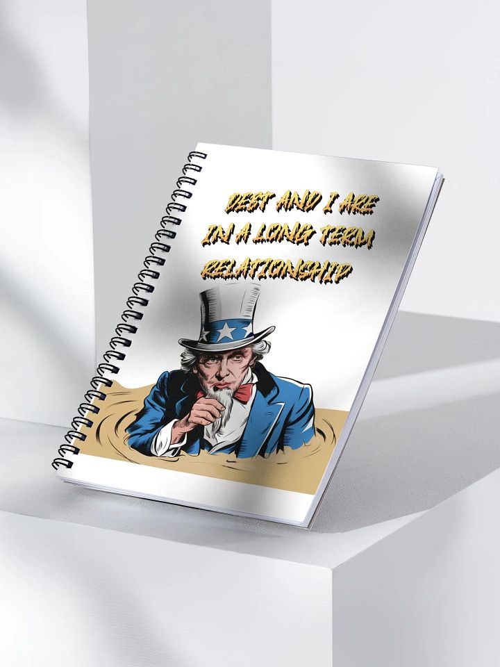 Debt And I Are In A Long Term Relationship Funny Spiral Notebook product image (2)