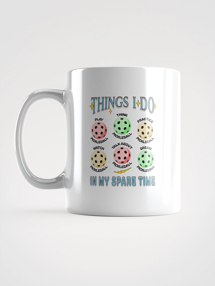 Things I Do In My Spare Time Pickleball Passion Mug product image (1)