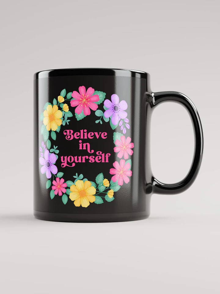 Believe in yourself - Black Mug product image (1)