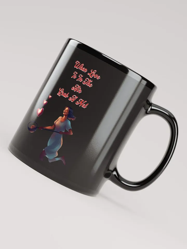 When Love Is In The Air, Grab A Net, Valentine's Day Gift Black Mug product image (5)