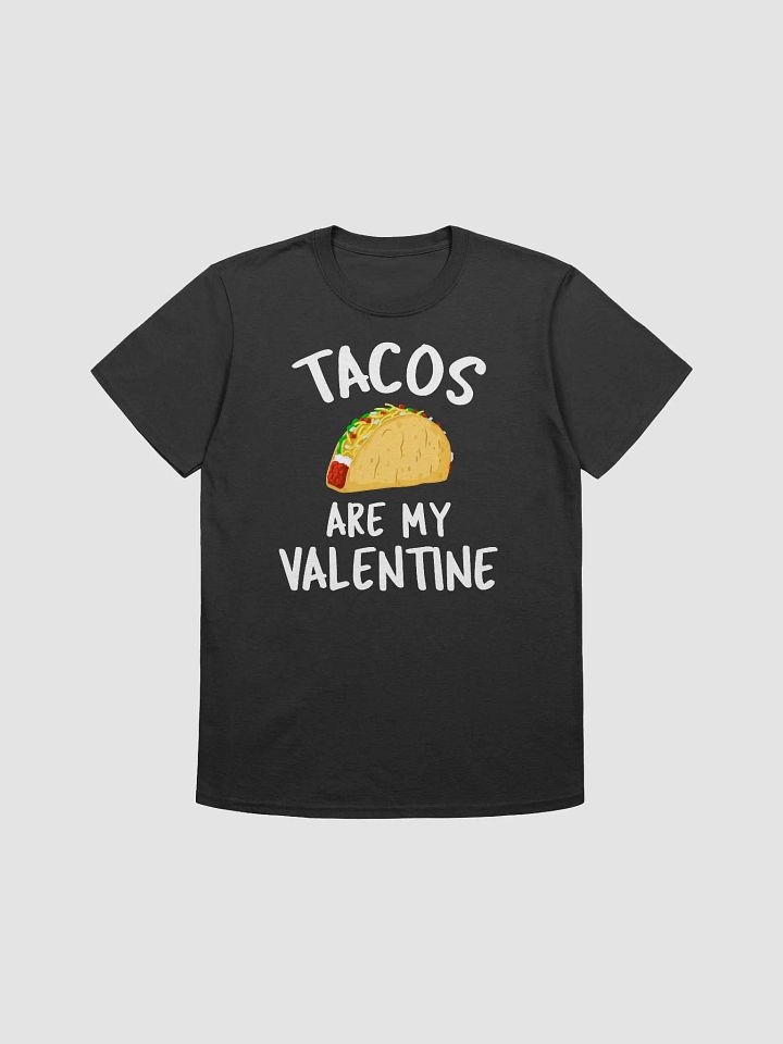 Tacos Are My Valentine - Valentine's Day T-Shirt product image (3)