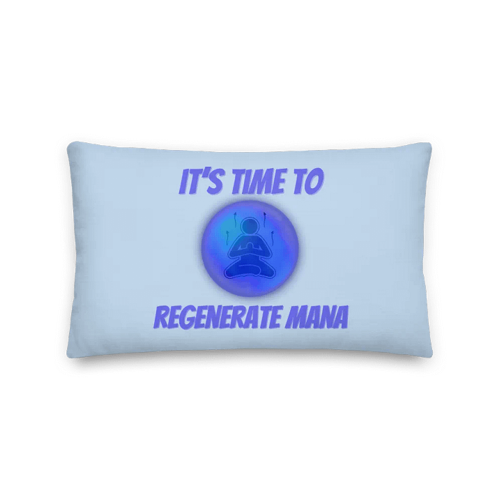 It's time to Regenerate Mana - Pillow product image (1)
