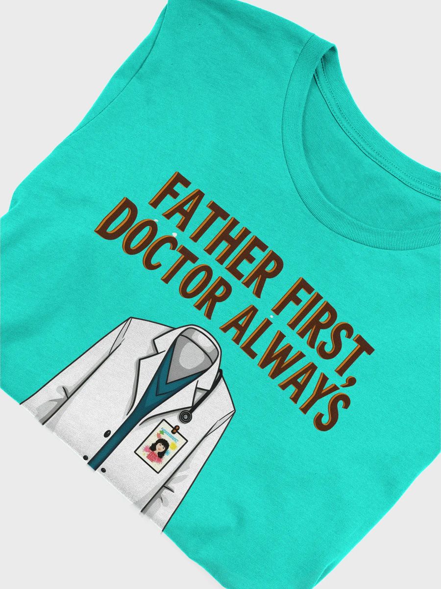 Father First, Doctor Always T-shirt product image (53)