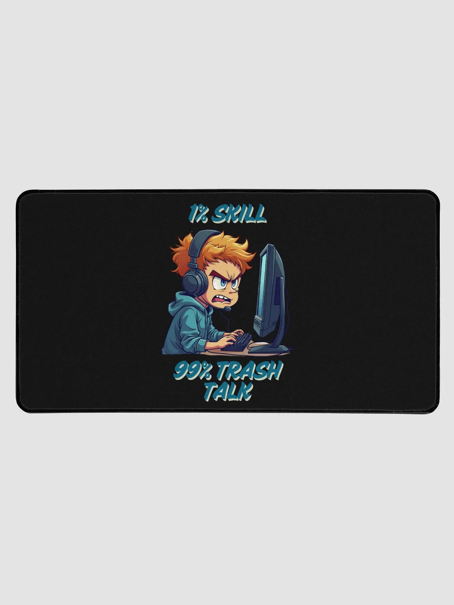 1% skill 99% trash talk Desk Mat product image (1)