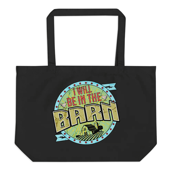 I Will Be In The Barn Barnyard Bliss Organic Tote Bag product image (1)