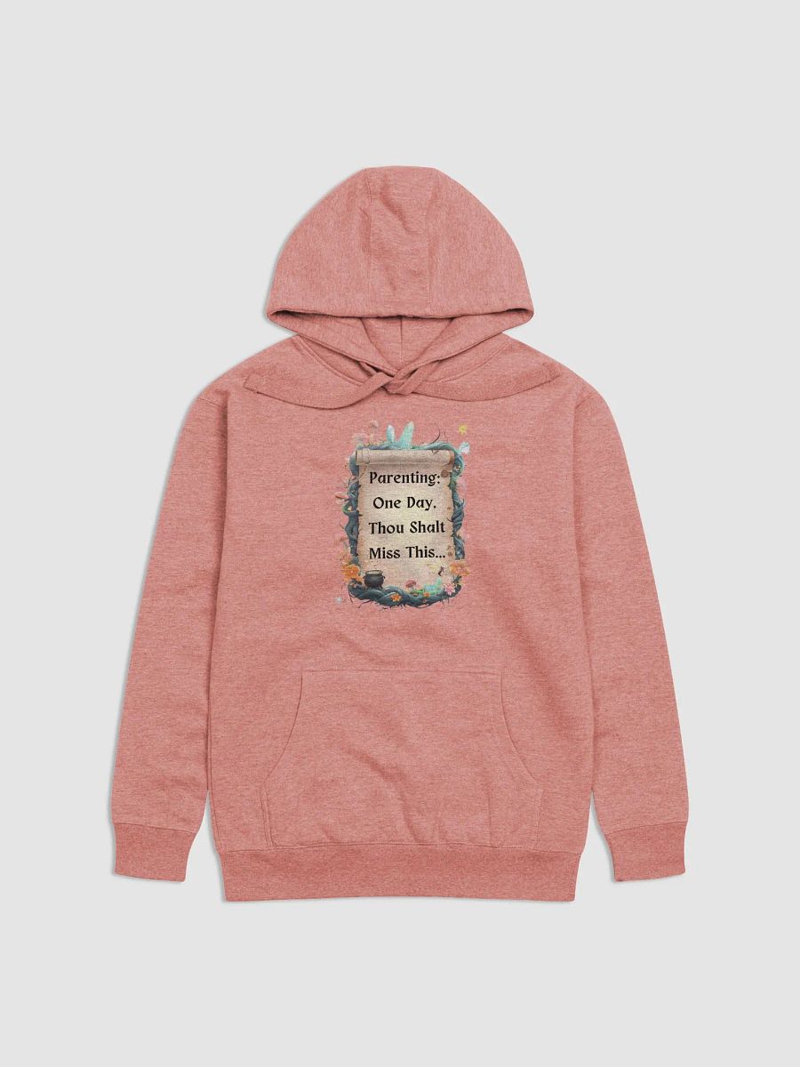 Parenting: One Day, Thou Shalt Miss This – Funny Mom Hoodie, Fairytale Parenting Humor, Cozy Parent Gift product image (2)