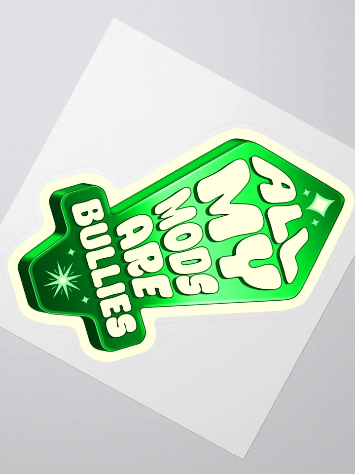 All My Mods are Bullies - Sticker product image (5)