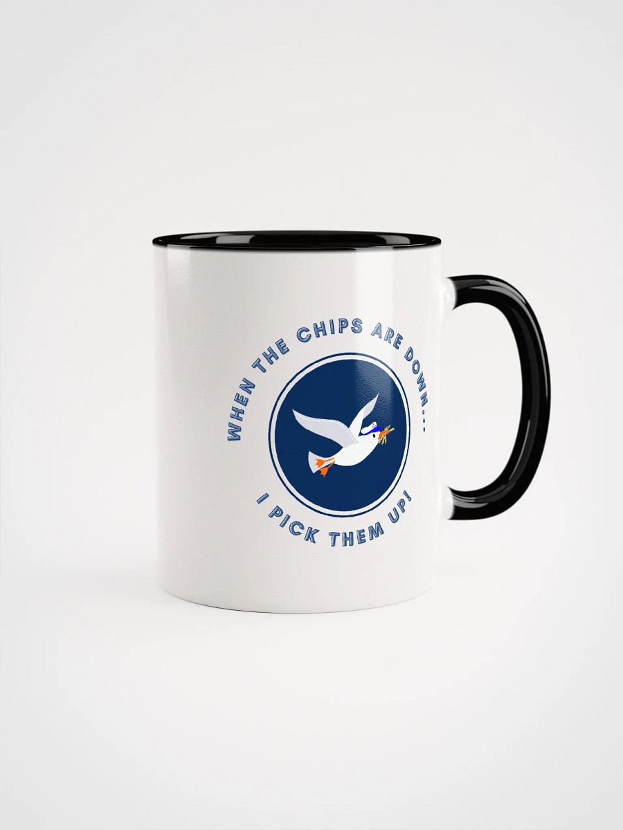 When the Chips are Down I Pick Them Up! Ceramic Mug with colour inside product image (7)