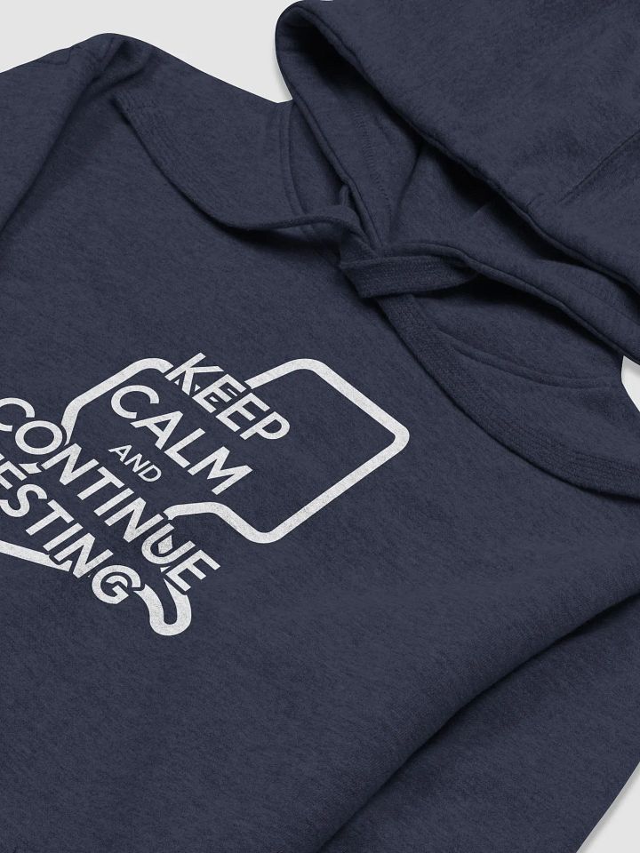 Keep Calm & Continue Testing Hoodie product image (1)