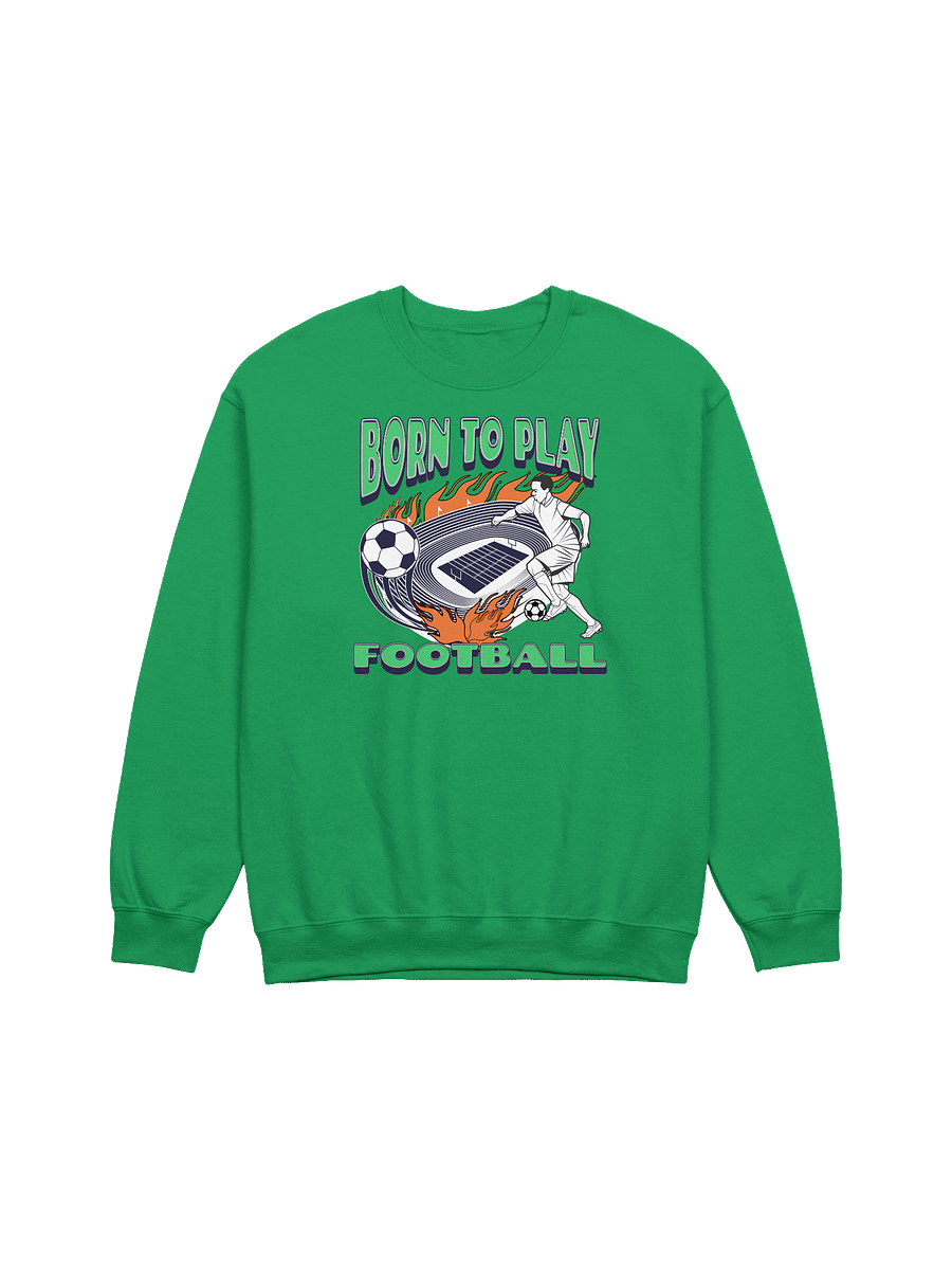 Born To Play Football Soccer Passion Crewneck product image (5)