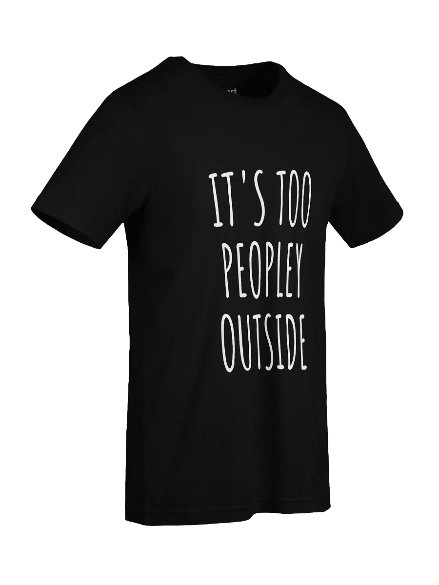 IT'S TOO PEOPLEY OUTSIDE Unisex T-Shirt product image (97)
