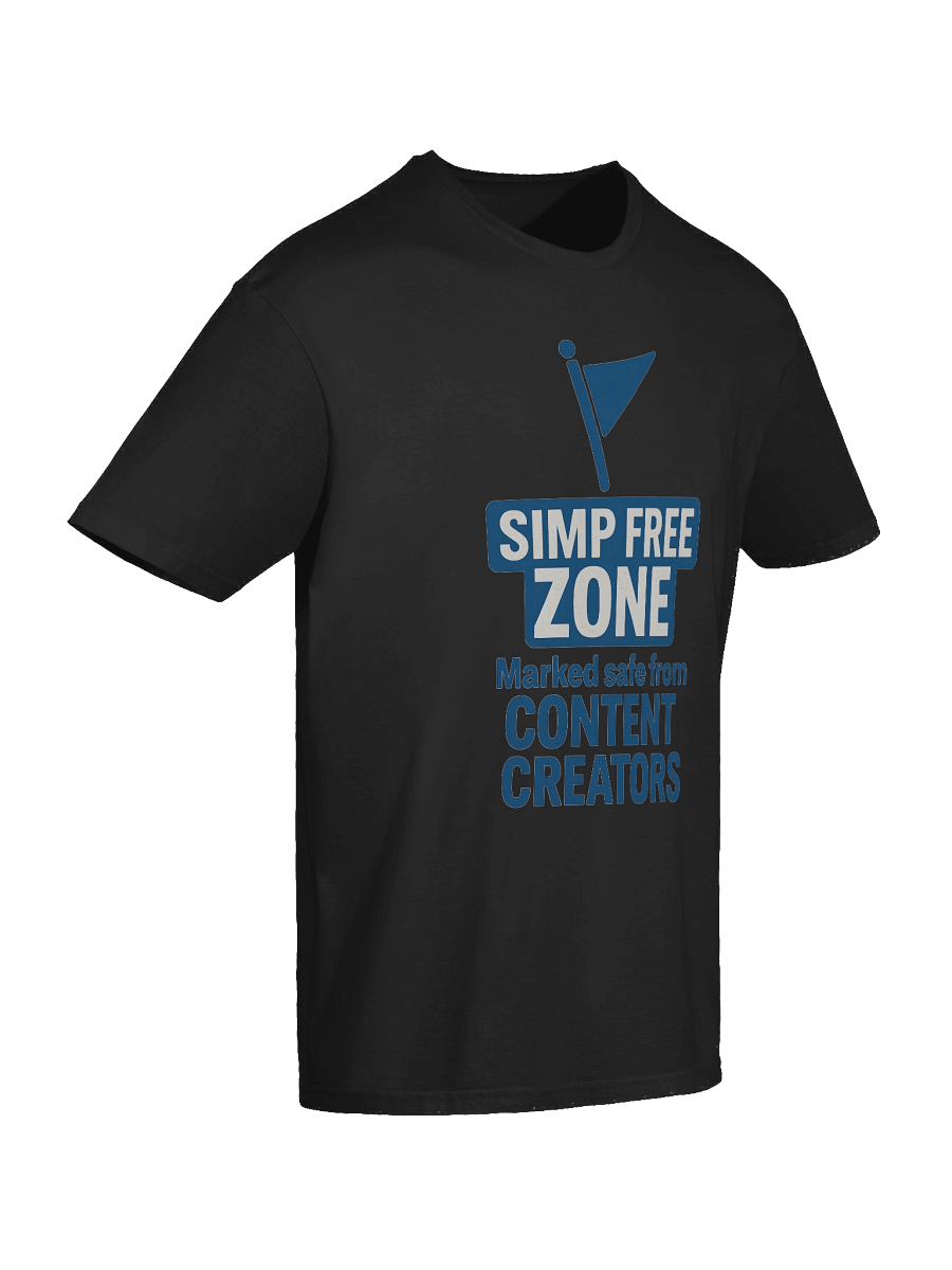 🚫 Simp-Free Zone Shirt – Marked Safe from Content Creators product image (87)
