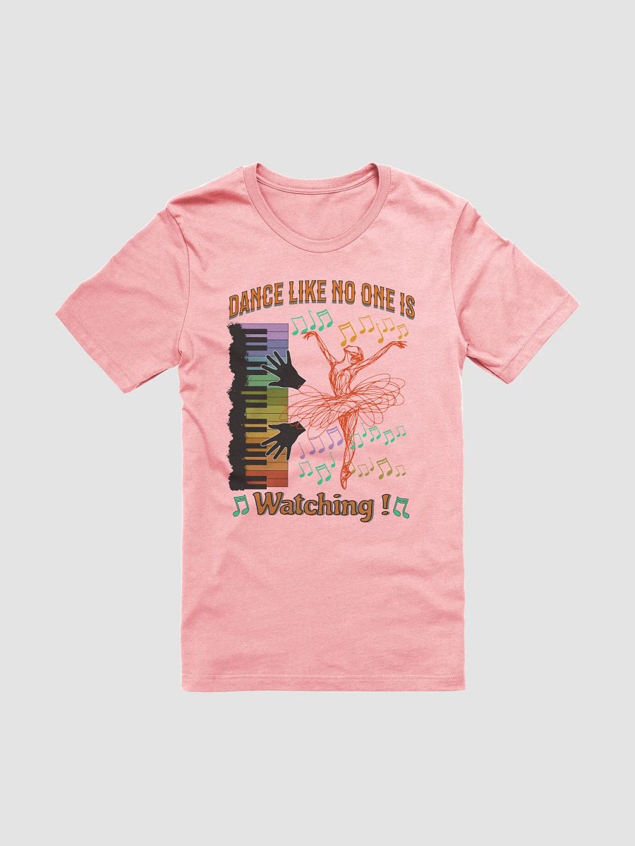 Dance Like No One Is Watching Ballet T-Shirt product image (1)