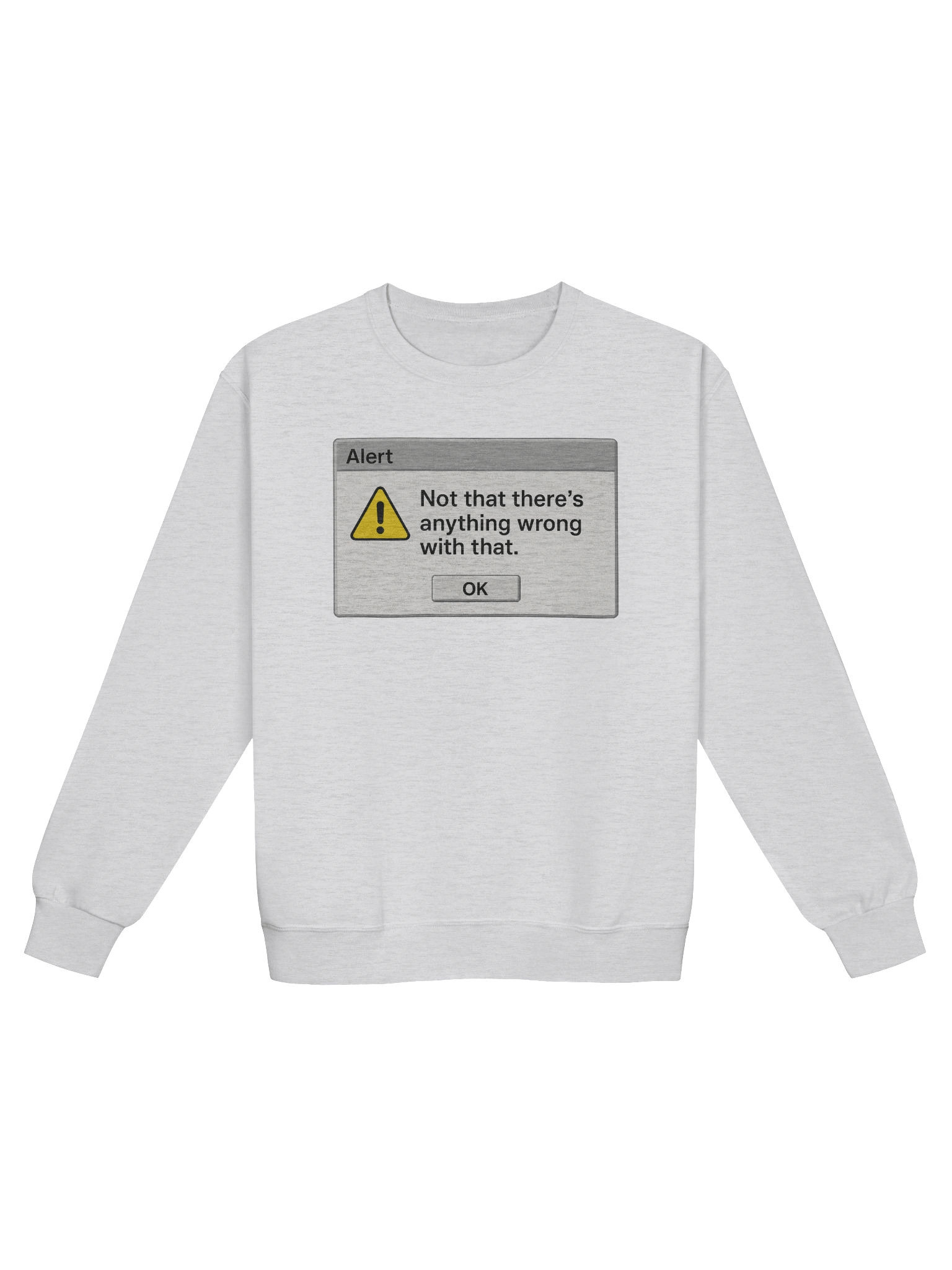 Nothing Wrong With That Sweatshirt product image (1)