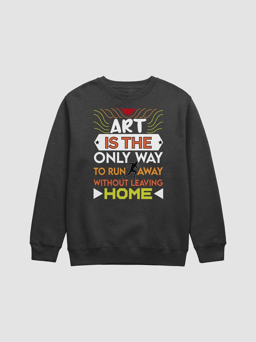 ART IS THE ONLY WAY TO RUN AWAY WITHOUT LEAVING HOME product image (3)