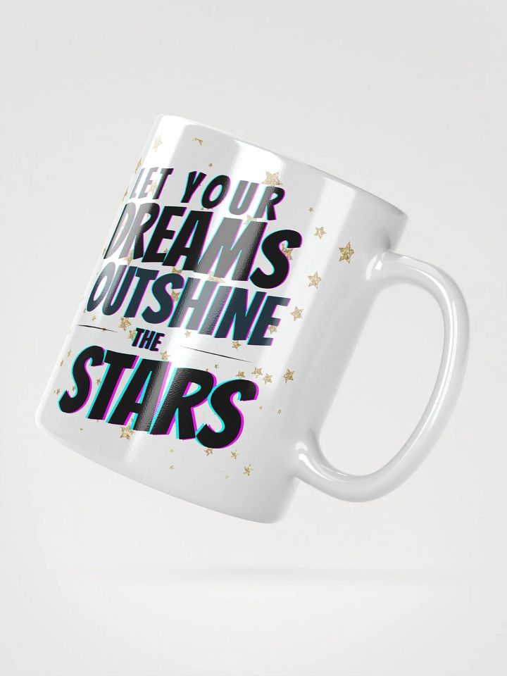 Let Your Dreams Outshine The Stars Mug product image (2)