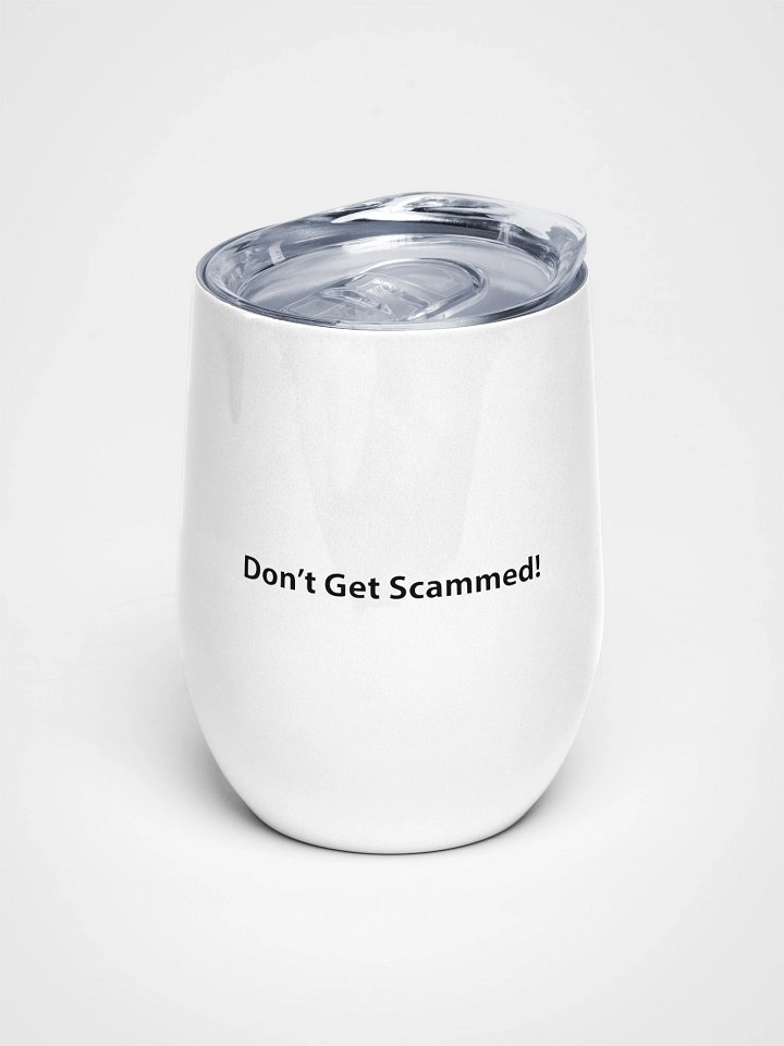 Don't Get Scammed! -Wine Tumbler product image (1)