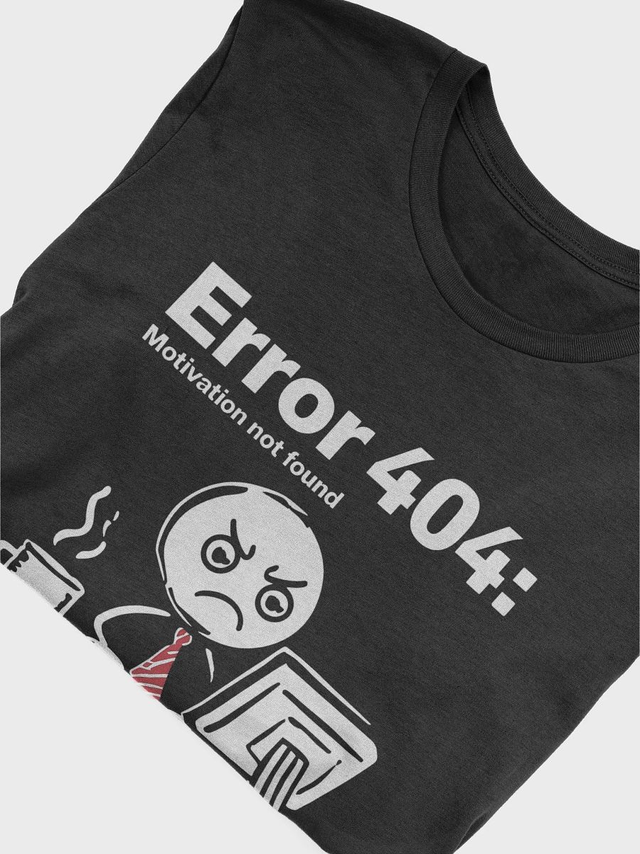 Error 404 Motivation Not Found T-Shirt product image (5)