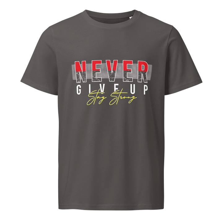 Man T-Shirt Stanley/Stella Unisex Organic Shirt Never Give Up Slogan product image (1)