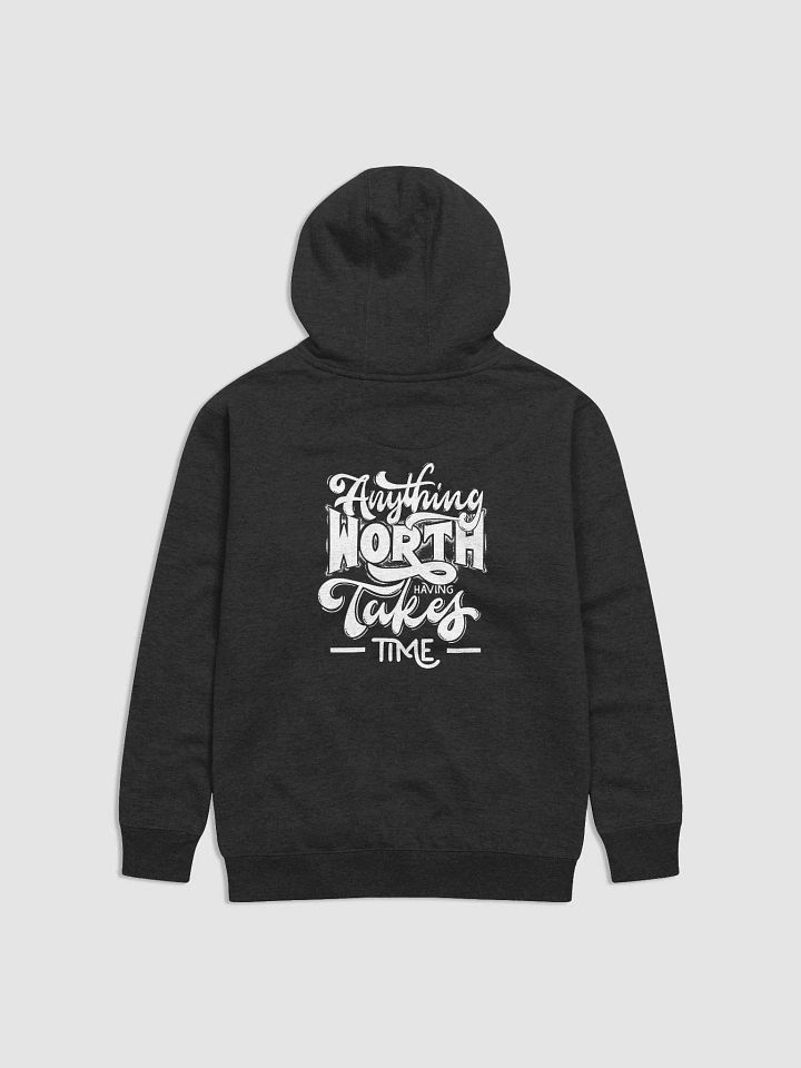 Anything worth having.-Hoodie product image (1)
