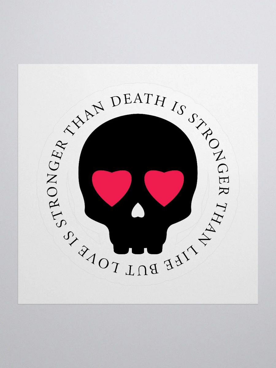Love is Stronger than Death Sticker product image (1)