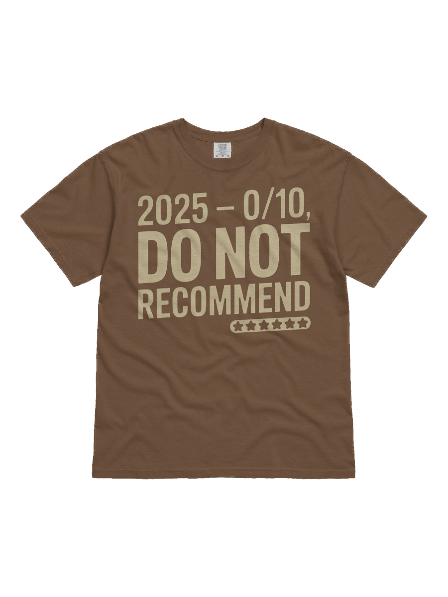 025 — 0/10, Do Not Recommend Tee product image (2)