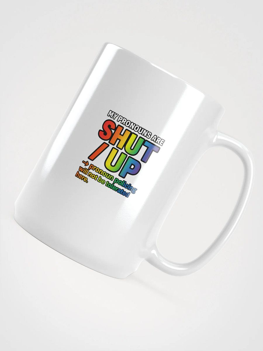 MY PRONOUNS ARE SHUT / UP - Mug product image (4)